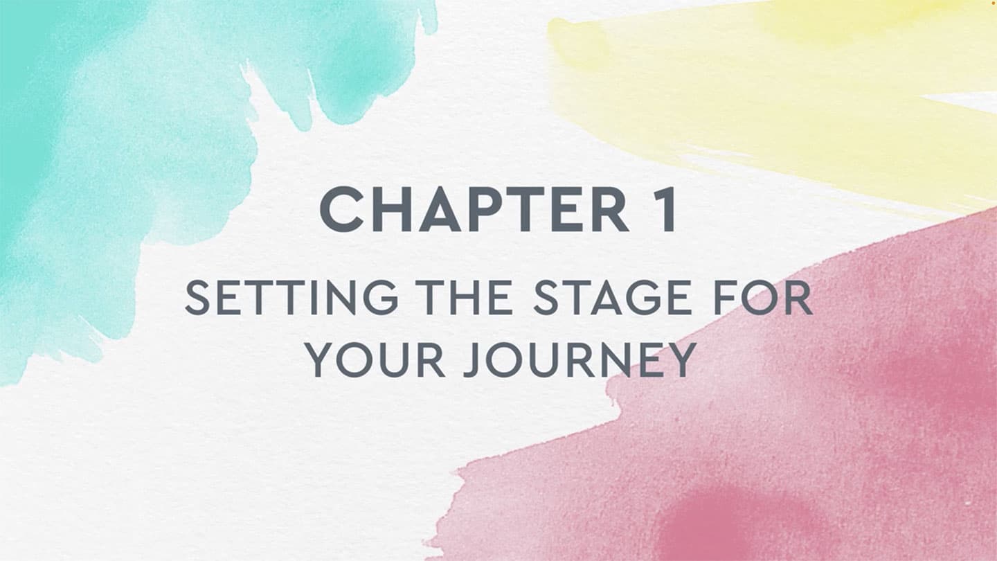 Chapter 1 video: Setting the Stage for Your Journey.